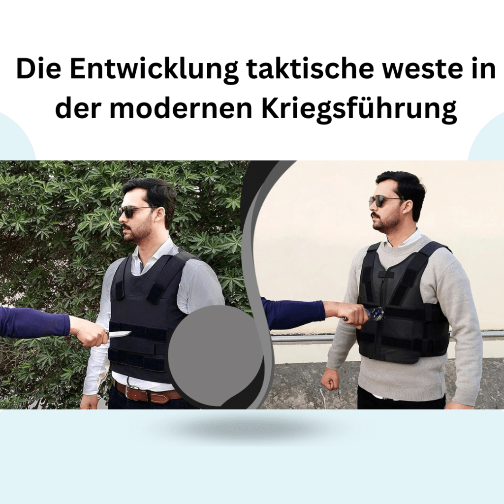 Die Entwicklung taktische weste in der modernen&nbsp;Kriegsführung